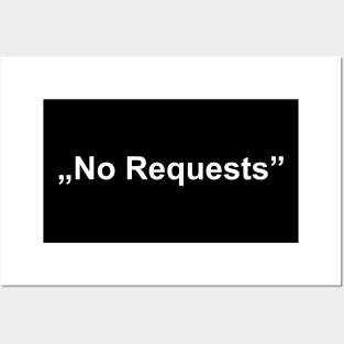 "No Requests" White Posters and Art